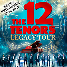 The 12 Tenors - Legacy Tour 24.02.2027 Stadthalle Vennehof