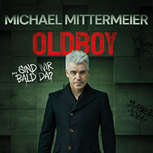 Michael Mittermeier - OLDBOY... sind wir bald da? 23.02.2027 Stadthalle Vennehof