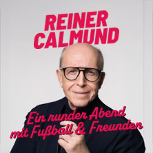 Reiner Calmund - Ein runder Abend mit Fußball & Freunden 16.04.2026 Stadthalle Vennehof