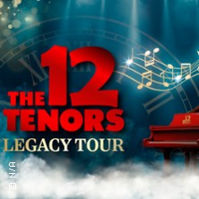 The 12 Tenors - Legacy Tour 24.02.2027 Stadthalle Vennehof